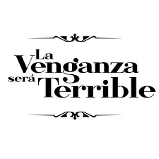 La venganza Sera Terrible