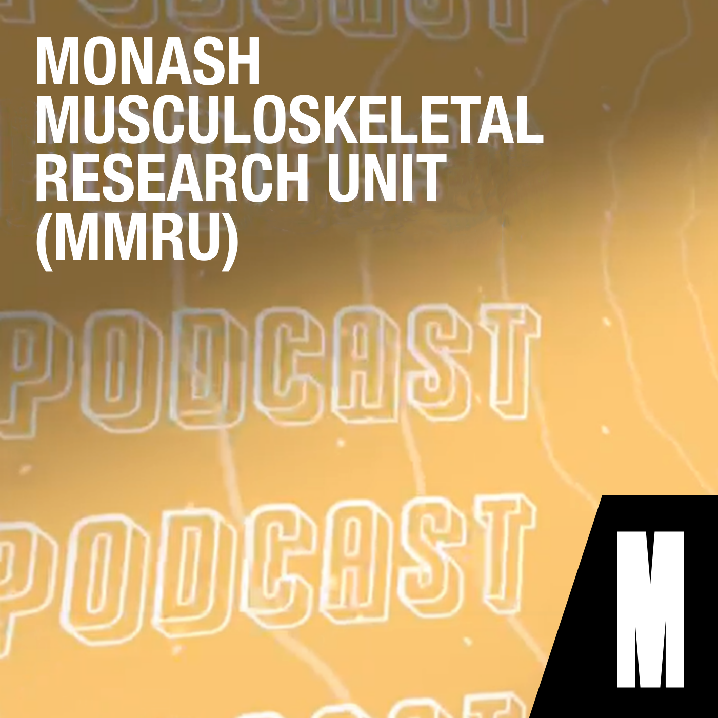 Monash Musculoskeletal Research Unit podcast