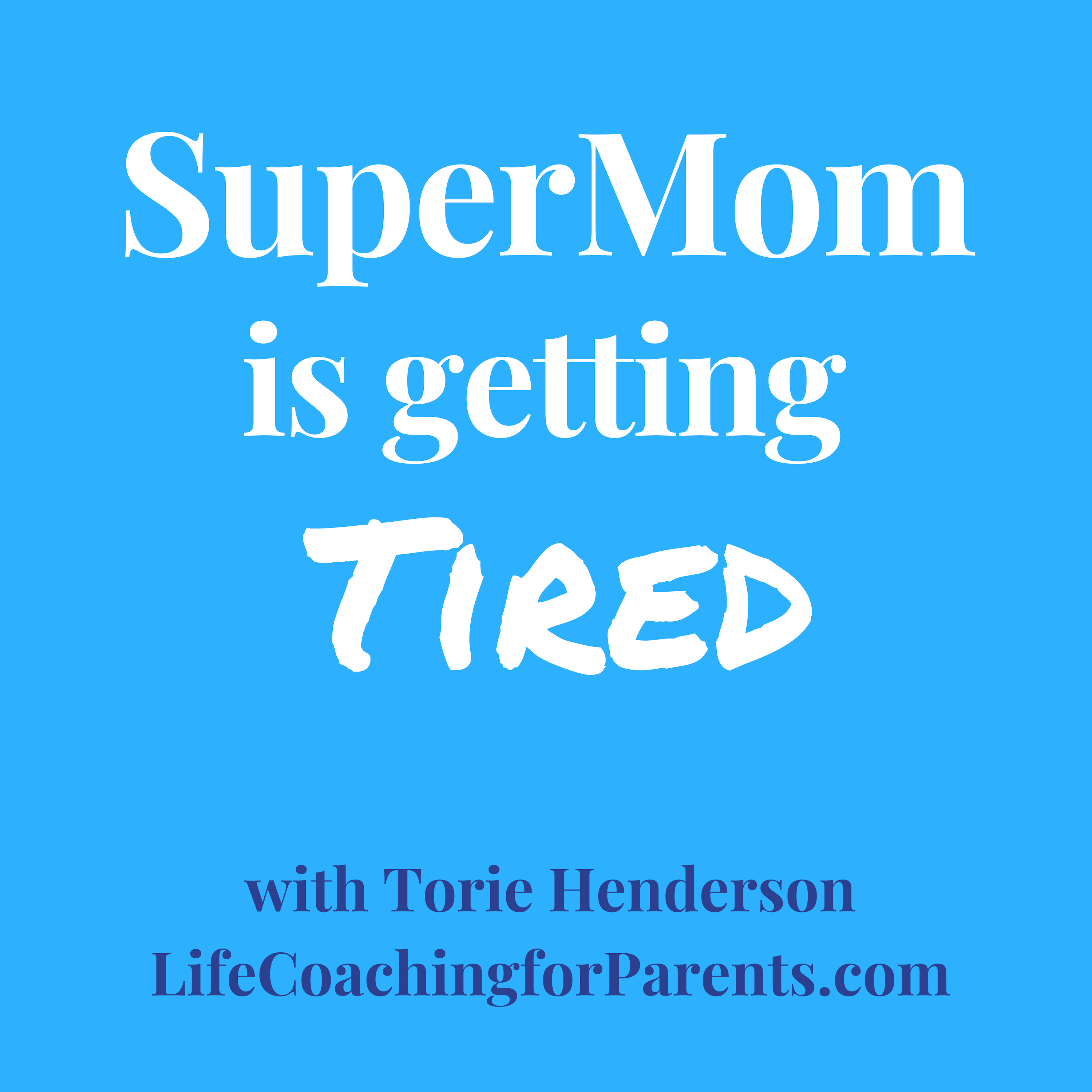 Supermom is Getting Tired