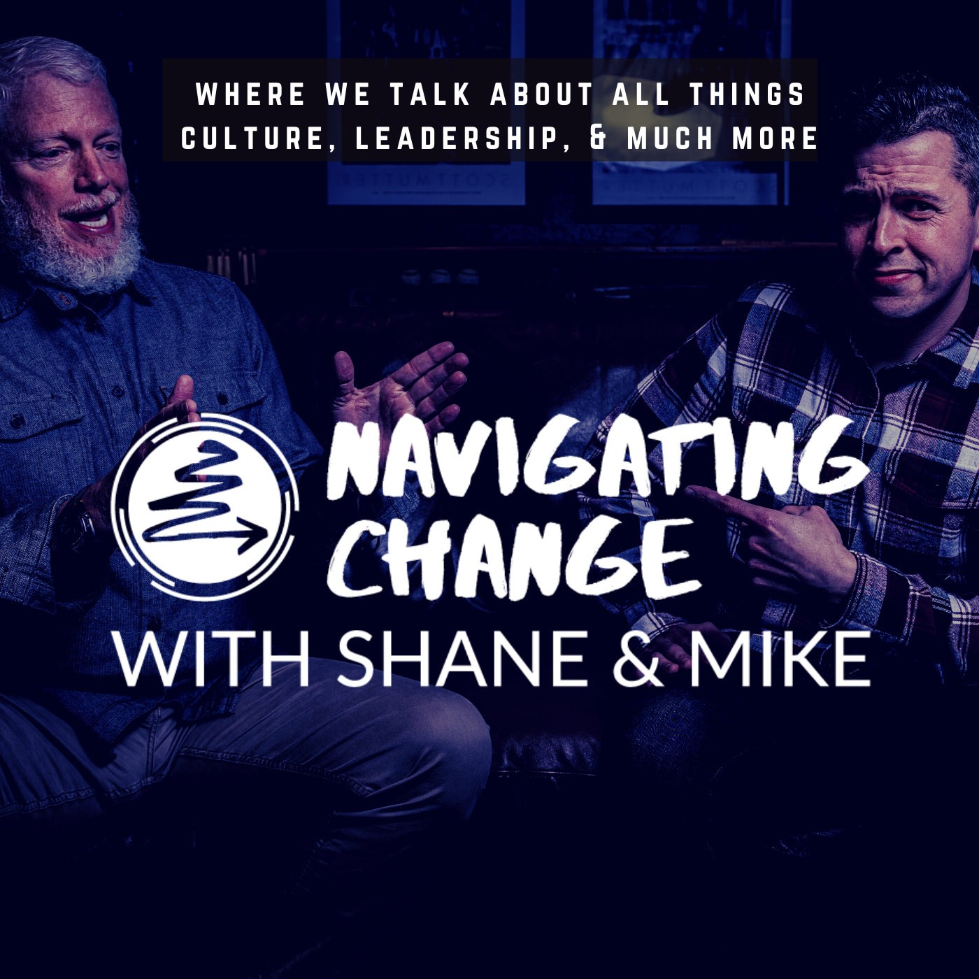 Navigating Change With Shane and Mike